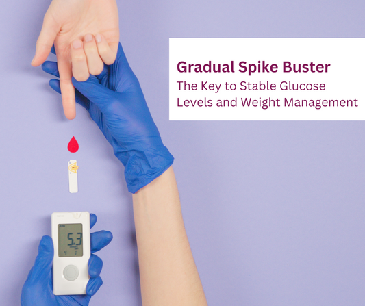 Gradual Spike Buster: The Key to Stable Glucose Levels and Weight Management